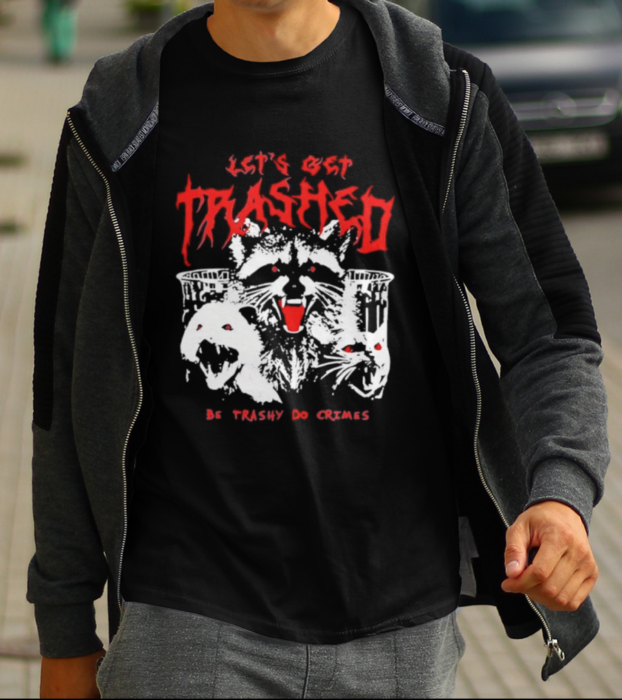 Let's Get Trashed Raccoon Opossum Cat Be Trashy Do Crimes T-Shirt