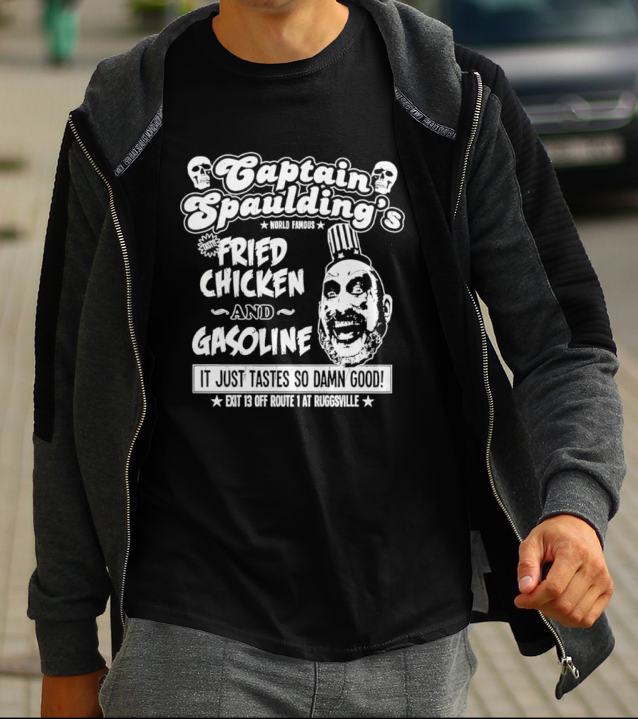Captain Spaulding's Fried Chicken And Gasoline Exit 13 It Just Tastes So Damn Good T-Shirt