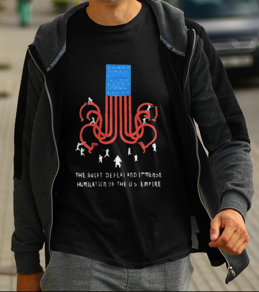 The Swift Defeat And Immense Humiliation Of The US Empire T-Shirt