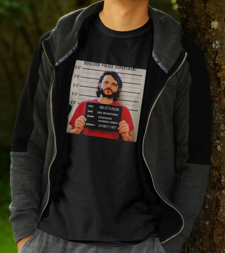 Boulder Police Department Rick Mitarotonda Shot 2026 Trespassing Disorderly Conduct T-Shirt