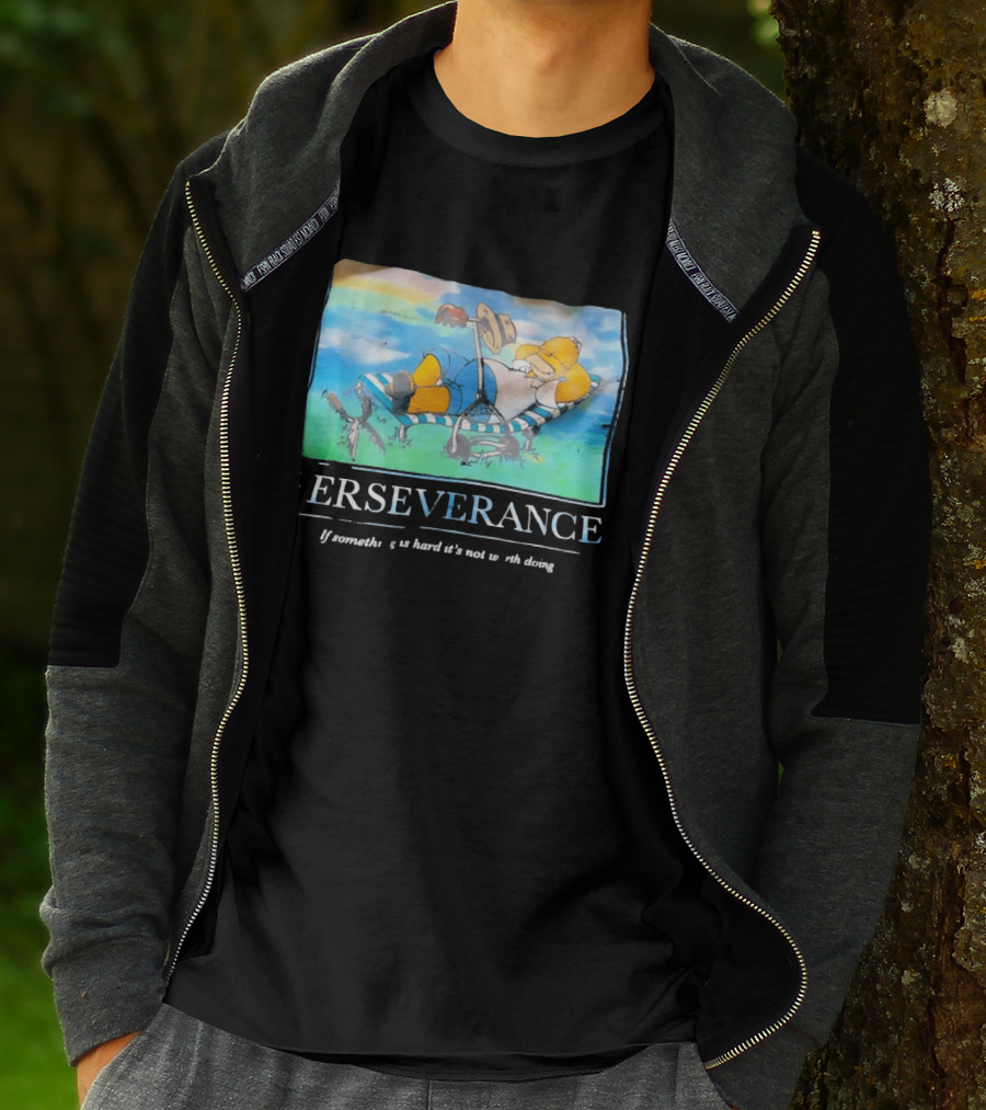 Perseverance Homer Relaxing If Something Is Hard It's Not Worth Doing T-Shirt