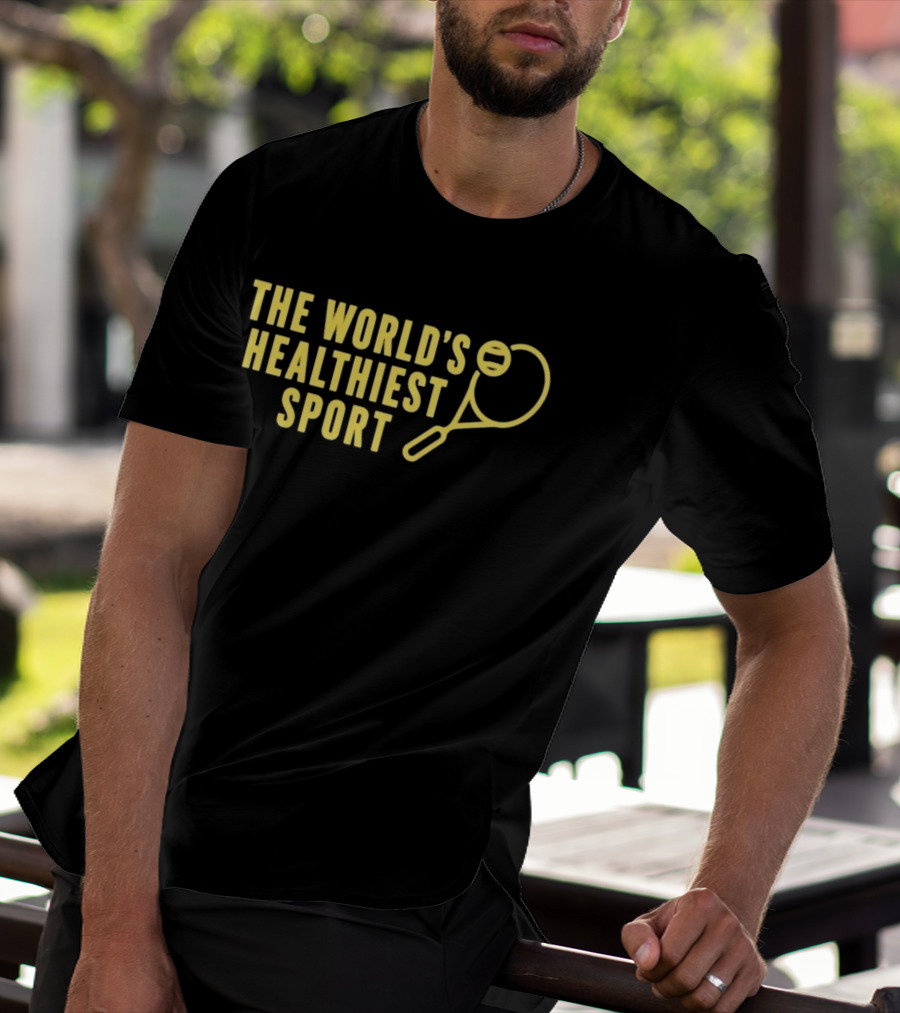 The World's Healthiest Sport Tennis Fitness Racket T-Shirt