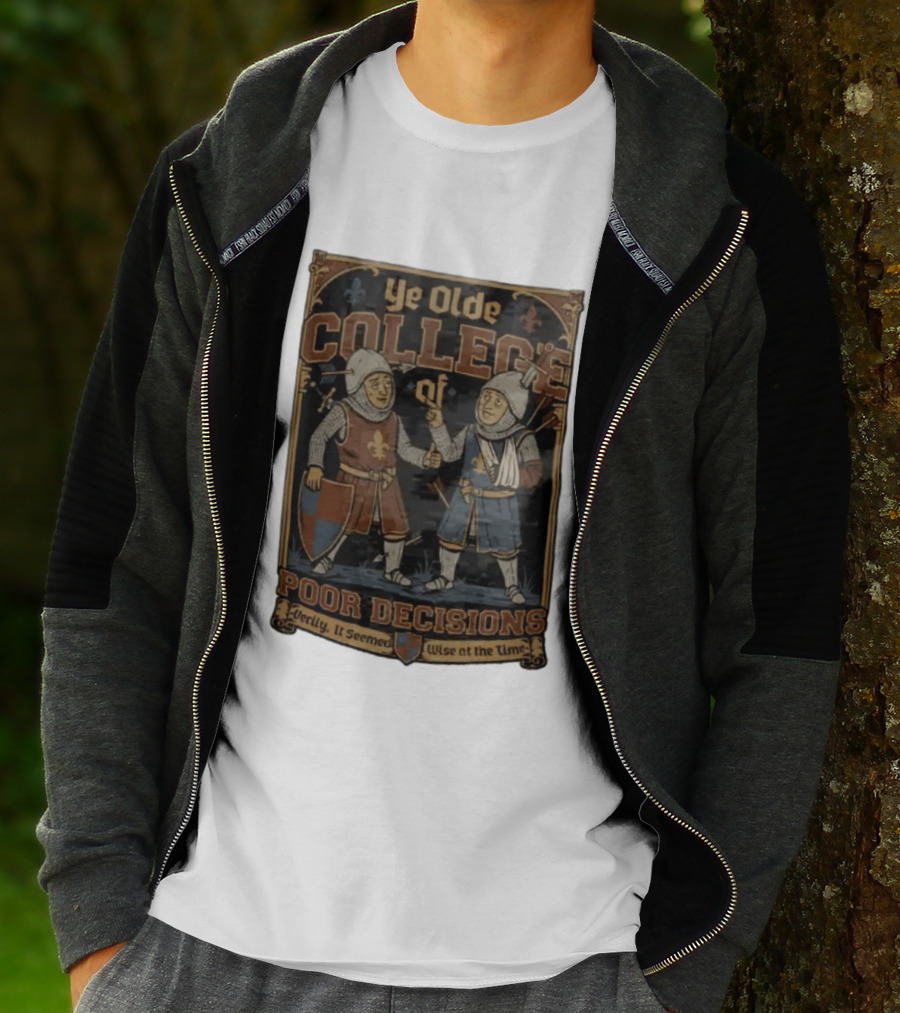 Ye Olde College Of Poor Decisions Two Wounded Medieval Knights Verily It Seemed Wise At The Time T-Shirt