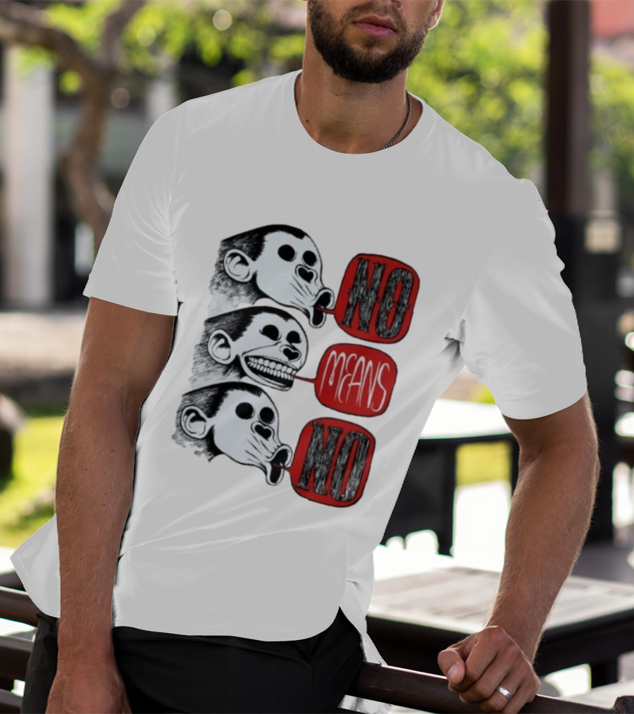 No Means No Monkey Activism Protest Consent T-Shirt