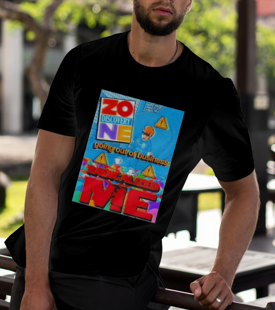 Zone Discovery Going Out Of Business Radicalized Me Warning Signs T-Shirt