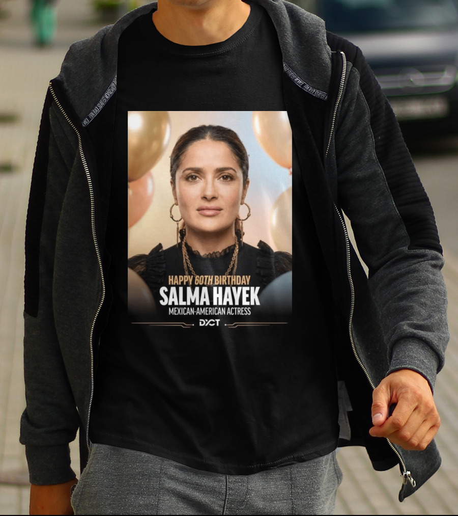Happy 60th Birthday Salma Hayek Celebration Mexican American Actress T-Shirt