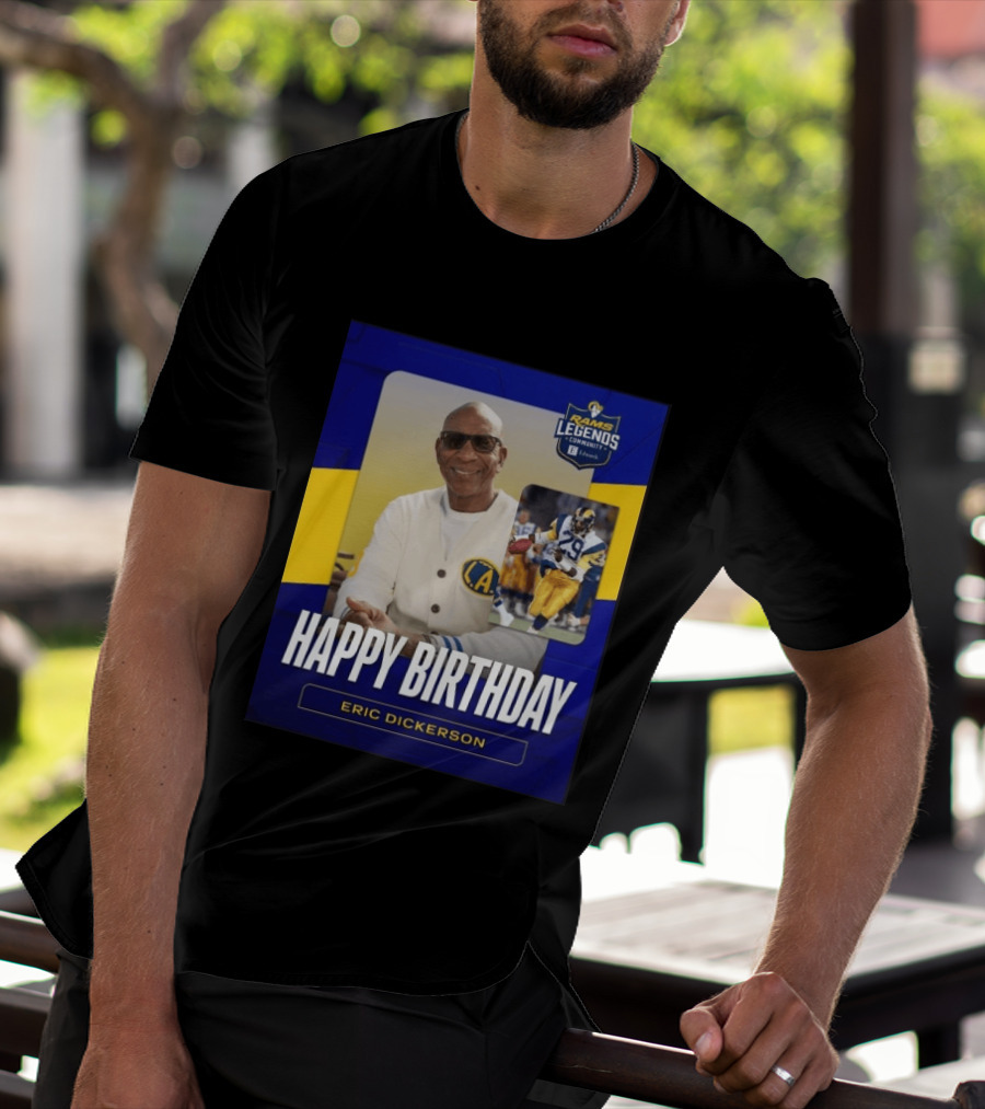 Rams Legends Community Happy Birthday Eric Dickerson Celebration T-Shirt
