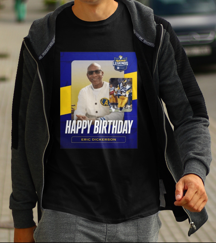 Rams Legends Community Happy Birthday Eric Dickerson Celebration T-Shirt