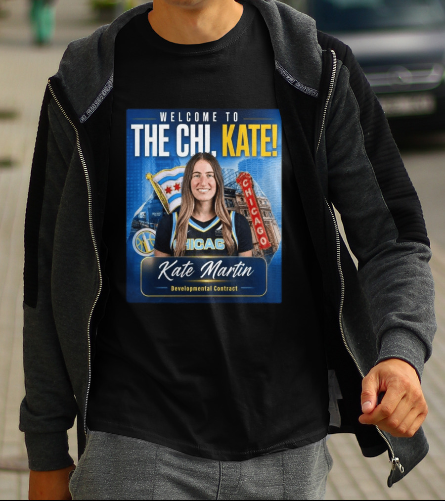 Welcome To Chicago Kate Martin Developmental Contract For The Sky With Chicago Flag And Landmark T-Shirt