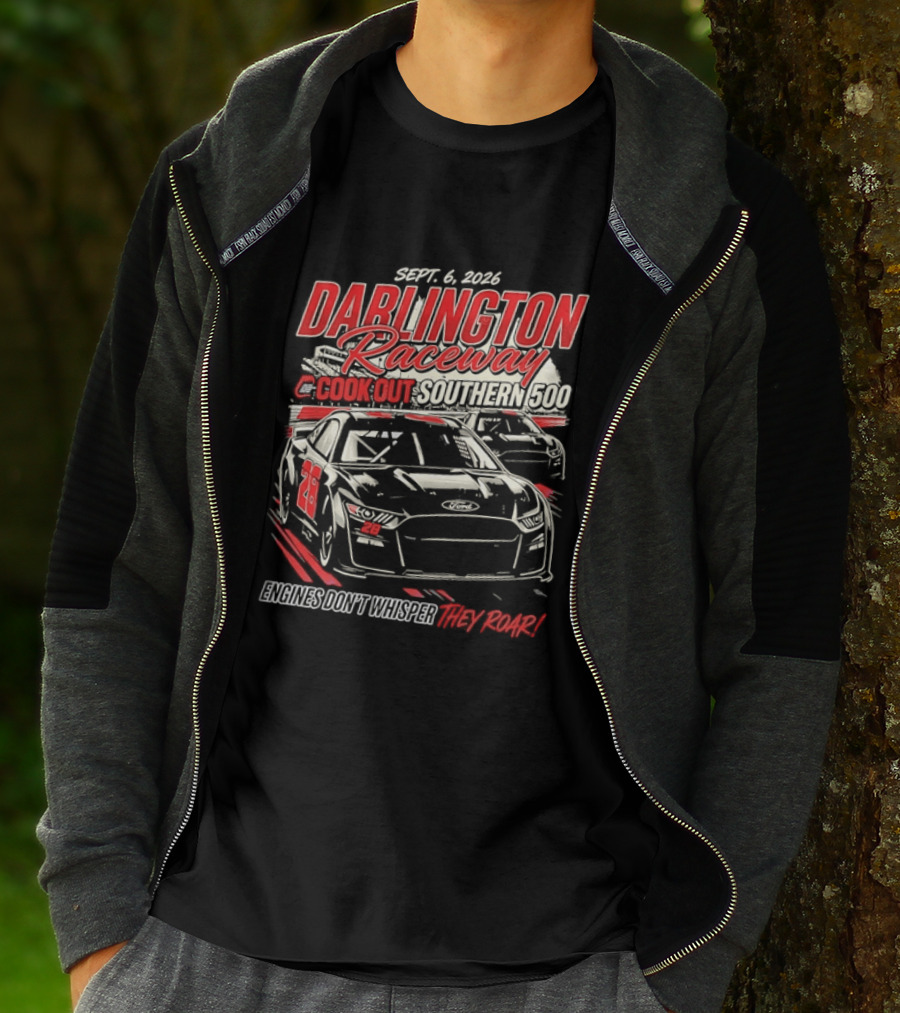 Darlington Raceway Cook Out Southern 500 Sept 6 2026 Engines Don't Whisper They Roar T-Shirt