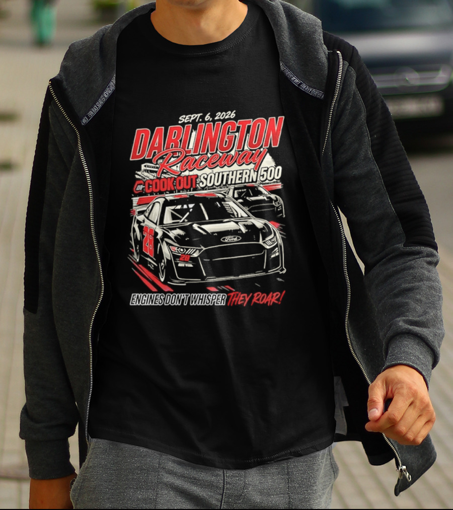 Darlington Raceway Cook Out Southern 500 Sept 6 2026 Engines Don't Whisper They Roar T-Shirt