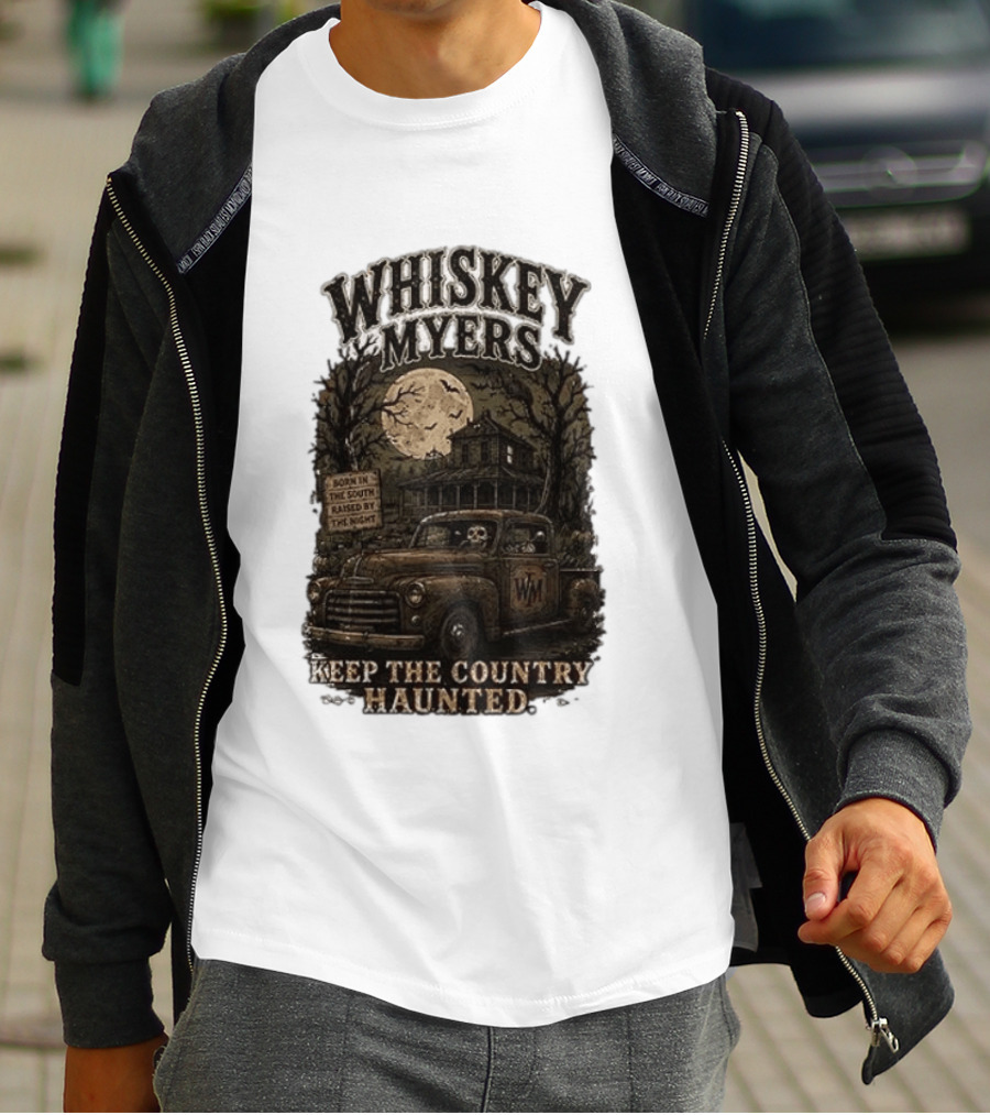 Whiskey Myers Keep The Country Haunted Born In The South Raised By The Night Haunted House And Skeleton Truck T-Shirt