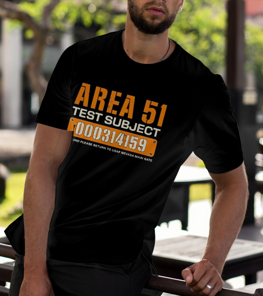 Area 51 Test Subject 000314159 If Found Please Return To USAF Nevada Main Gate T-Shirt