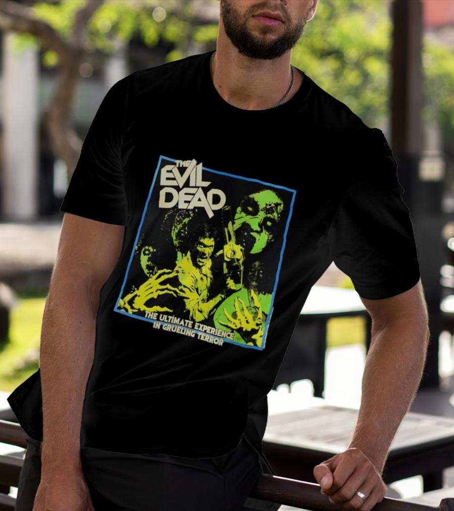 The Evil Dead The Ultimate Experience In Grueling Terror Horror Movie T-Shirt