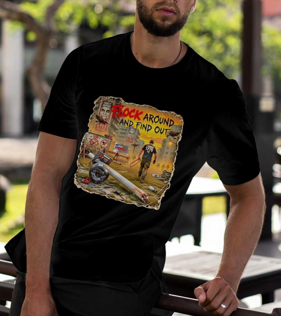 Flock Around And Find Out I Miss 1776 Obey Report Dystopian Scene T-Shirt