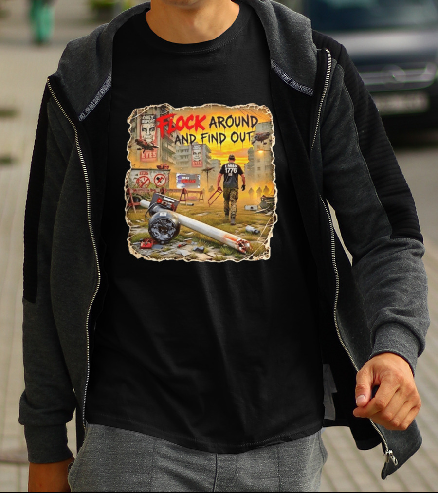 Flock Around And Find Out I Miss 1776 Obey Report Dystopian Scene T-Shirt