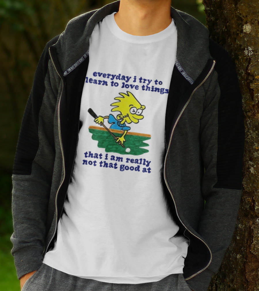Everyday I Try To Learn To Love Things That I Am Really Not That Good At Cartoon Character Playing Pool T-Shirt