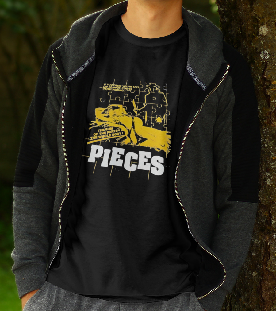 Pieces Horror Movie The Sum Of The Parts The Whole Body If You Think You're Safe On Campus You're Dead Wrong T-Shirt