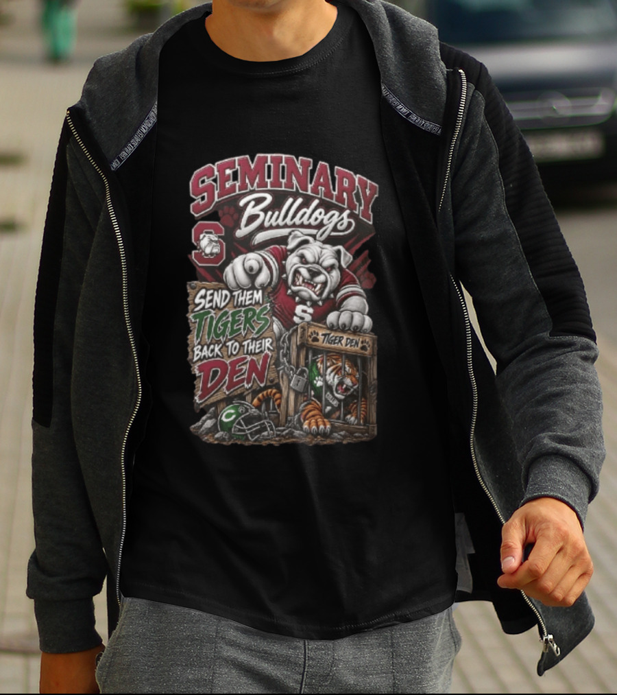 Seminary Bulldogs Send Them Tigers Back To Their Den Tiger Den T-Shirt