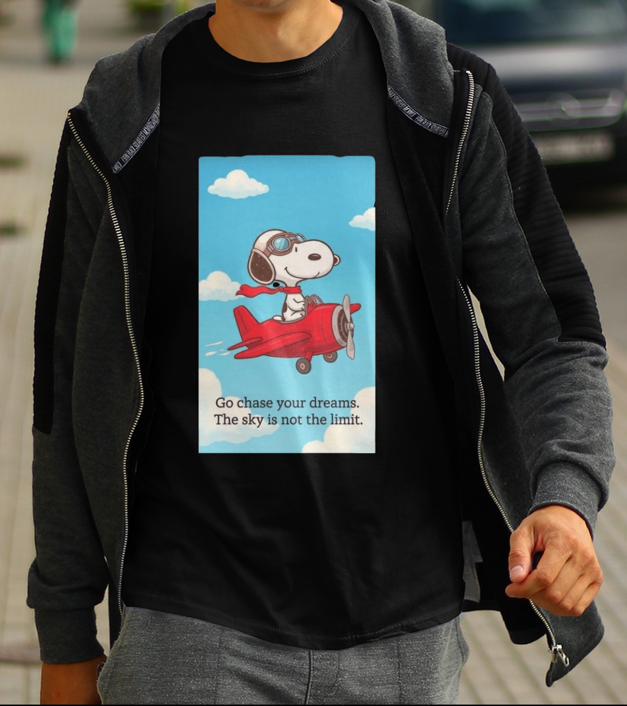 Snoopy Pilot Adventure Go Chase Your Dreams The Sky Is Not The Limit T-Shirt