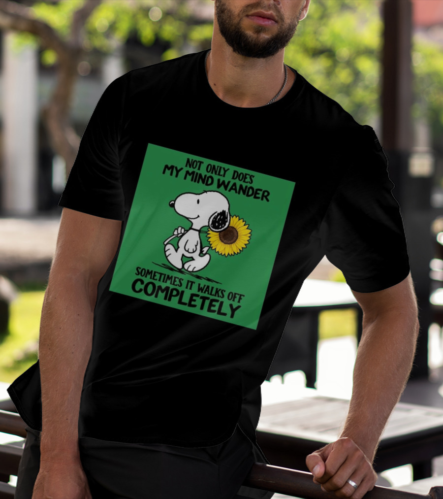 Snoopy Sunflower Not Only Does My Mind Wander Sometimes It Walks Off Completely Peanuts Comic Strip T-Shirt