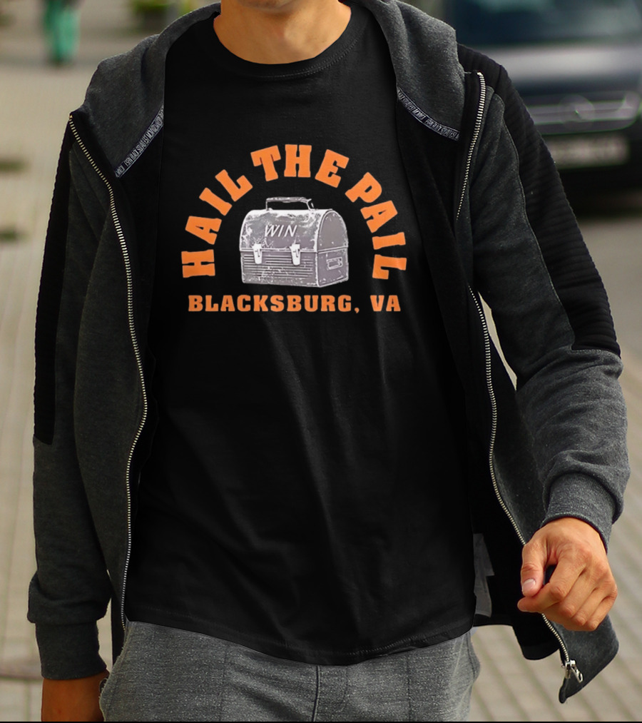 Hail The Pail Win Blacksburg VA T-Shirt