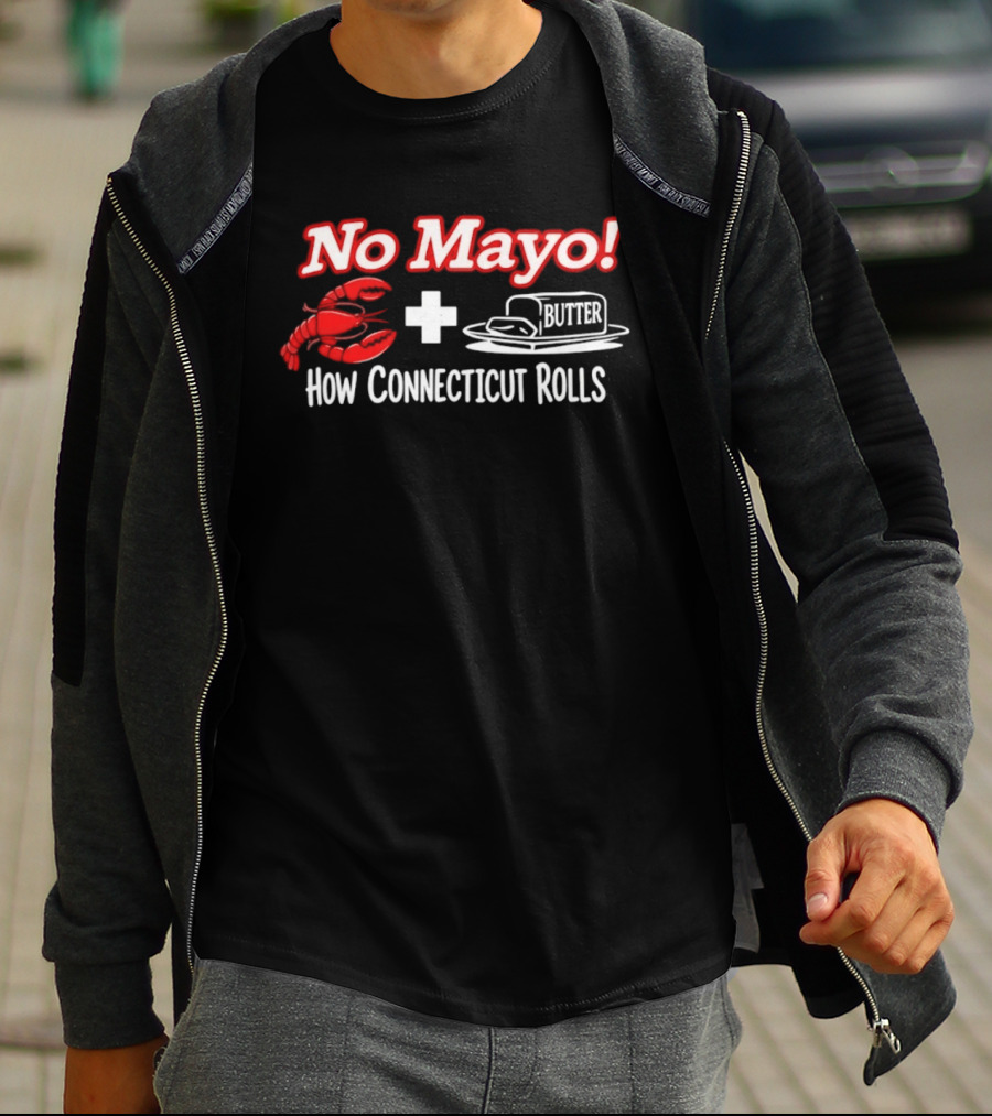 No Mayo Butter Lobster How Connecticut Rolls T-Shirt