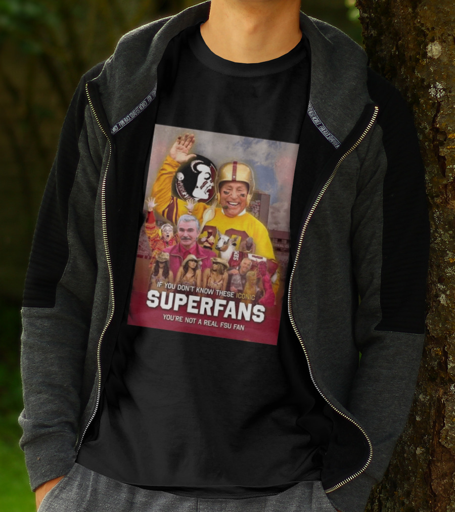 If You Don't Know These Iconic Superfans You're Not A Real FSU Fan T-Shirt