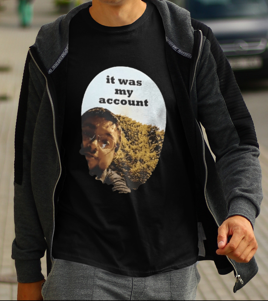 It Was My Account Selfie Nature T-Shirt
