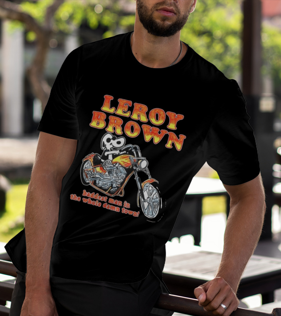Leroy Brown Itsagreatdaytobeawarrior Store Junkyard Dog Baddest Man In The Whole Damn Town T-Shirt