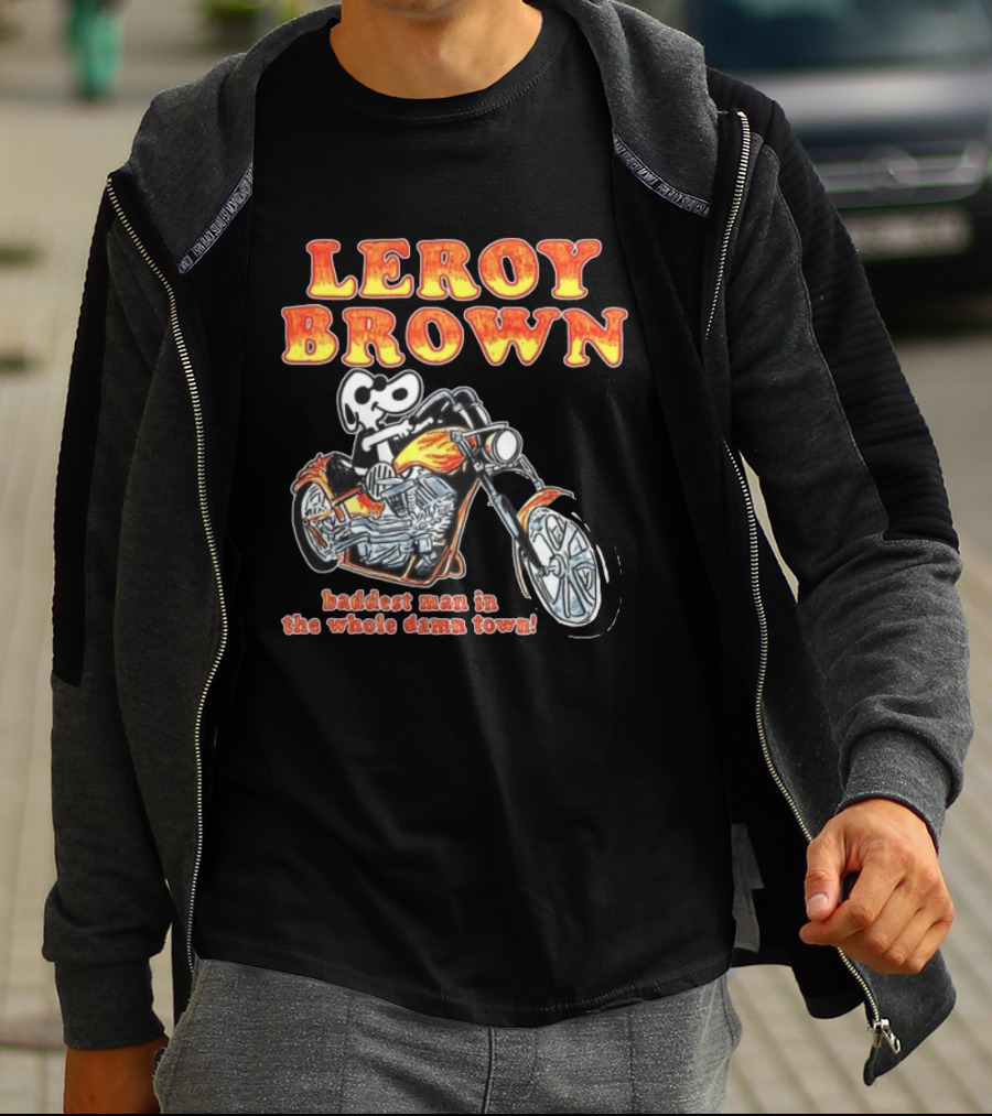 Leroy Brown Itsagreatdaytobeawarrior Store Junkyard Dog Baddest Man In The Whole Damn Town T-Shirt