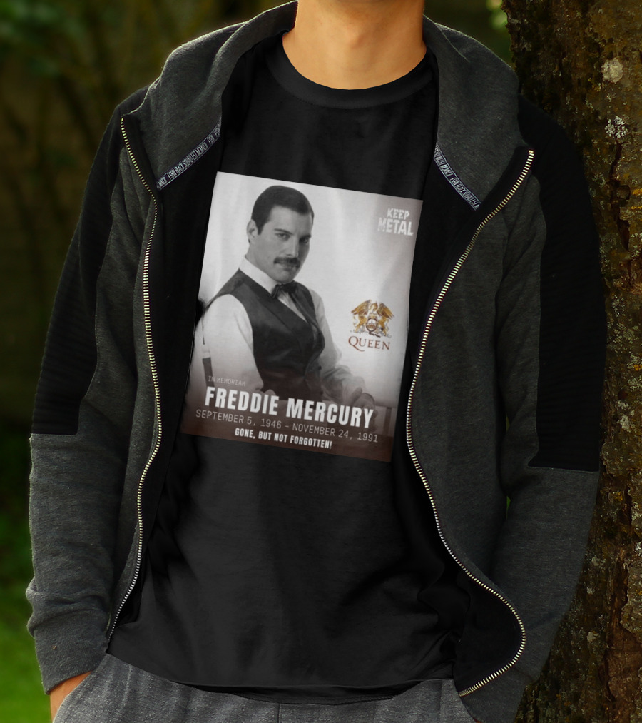 Keep Metal Freddie Mercury In Memoriam Queen Gone But Not Forgotten September 5 1946 November 24 1991 T-Shirt