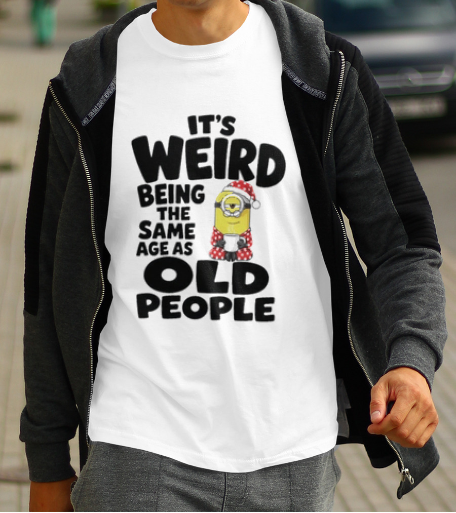 Minion It's Weird Being The Same Age As Old People Christmas Outfit T-Shirt