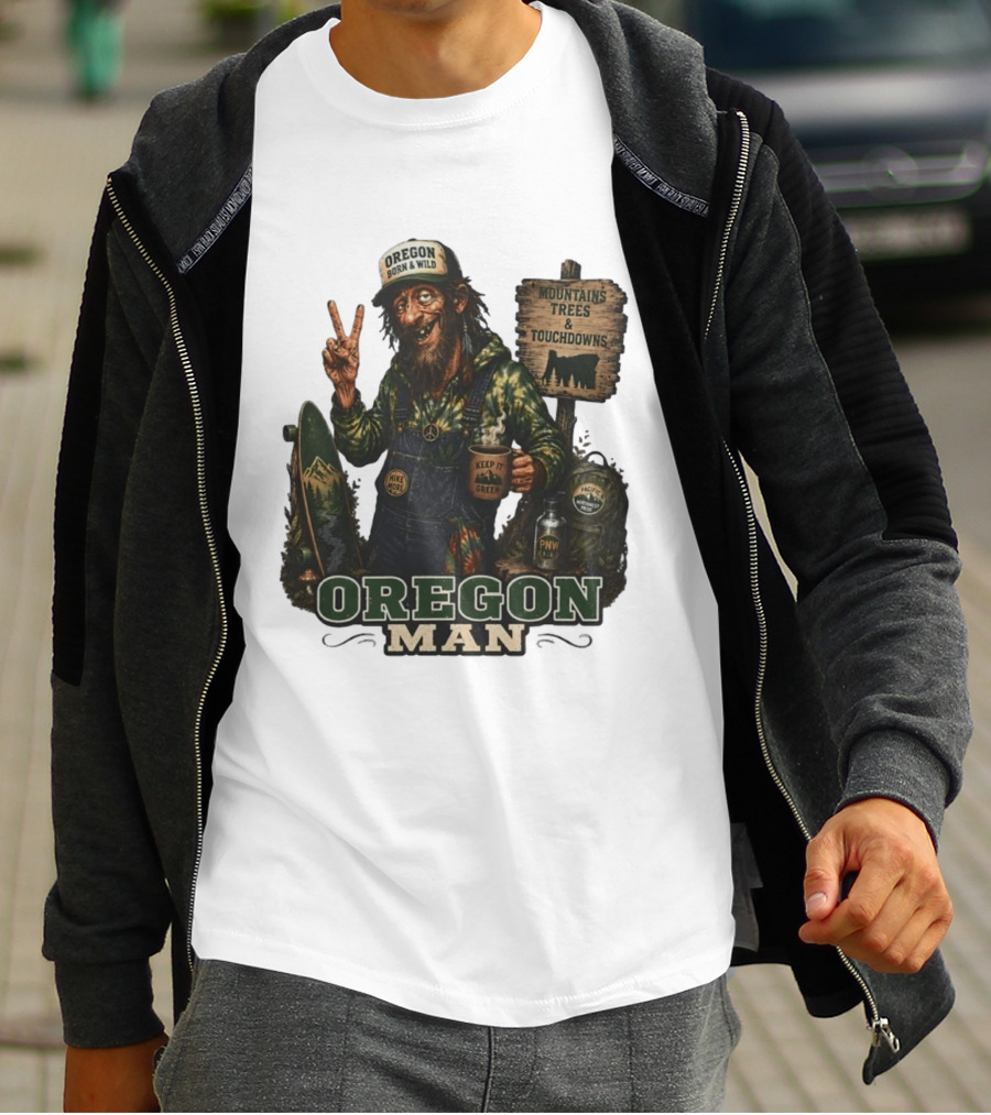 Oregon Born Wild Man Pacific Northwest Mountains Trees Touchdowns Keep It Green T-Shirt