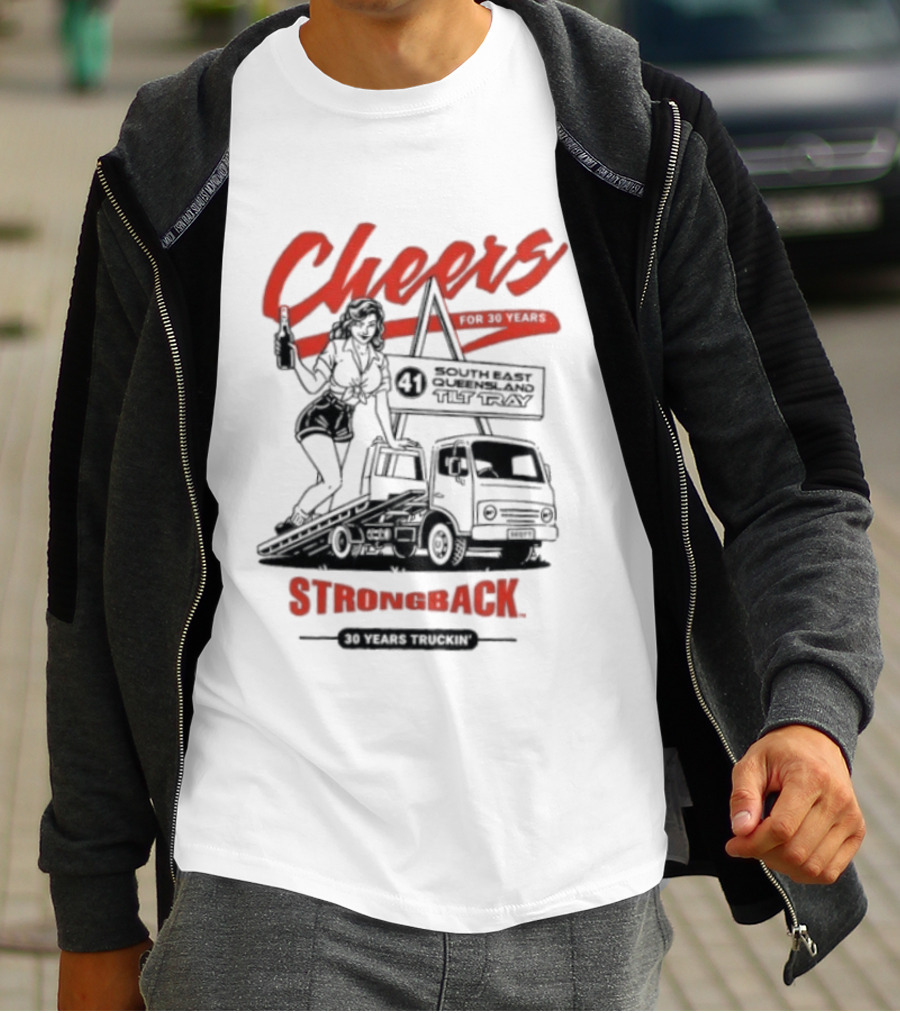 Strongback Cheers 30 Years Truckin Tilt Tray South East Queensland T-Shirt