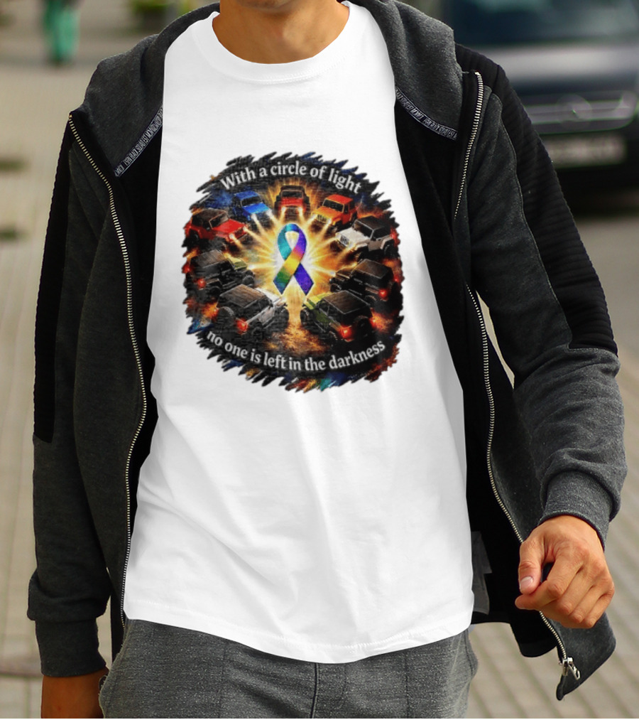 With A Circle Of Light No One Is Left In The Darkness Off Road Vehicles Rainbow Ribbon T-Shirt
