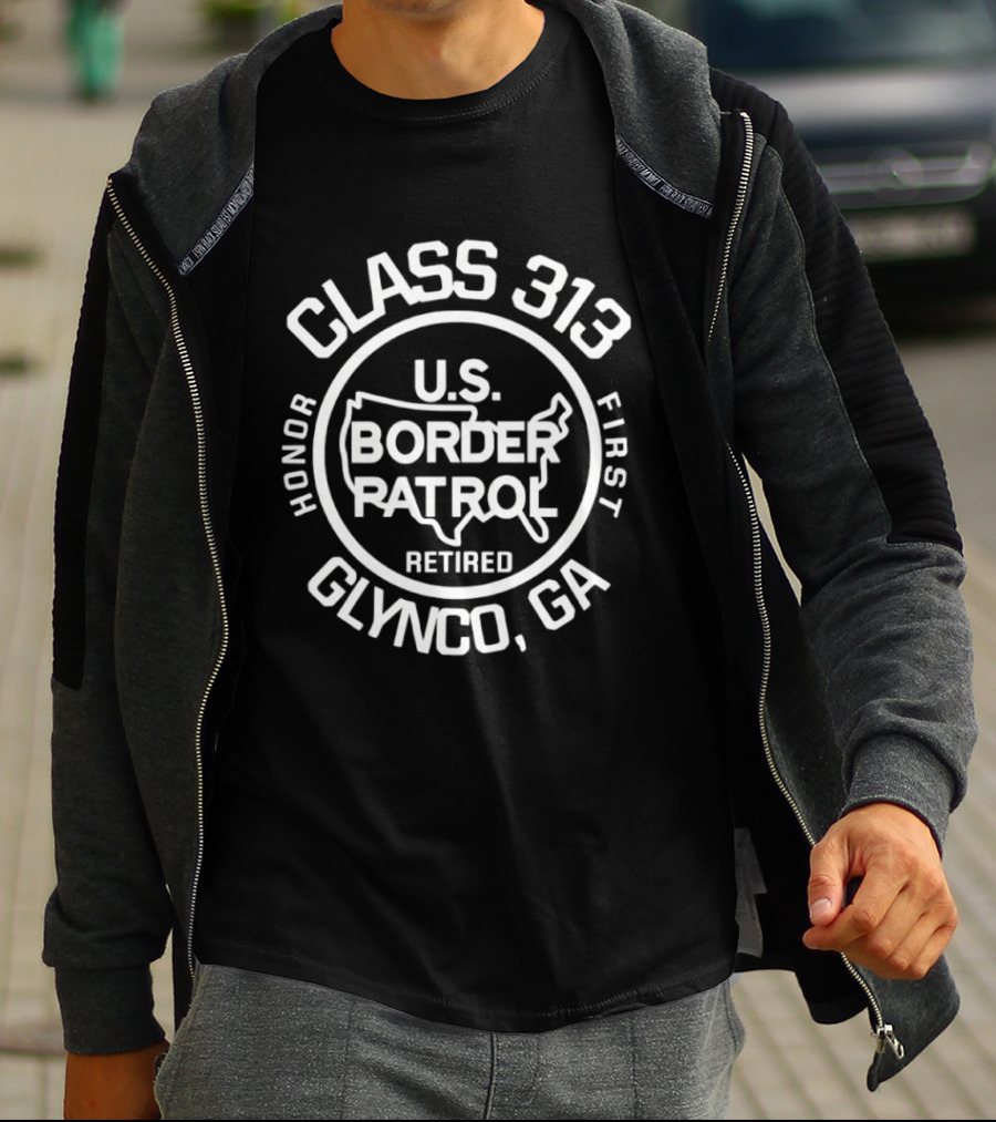 Class 313 U.S. Border Patrol Retired Honor First Glynco GA T-Shirt