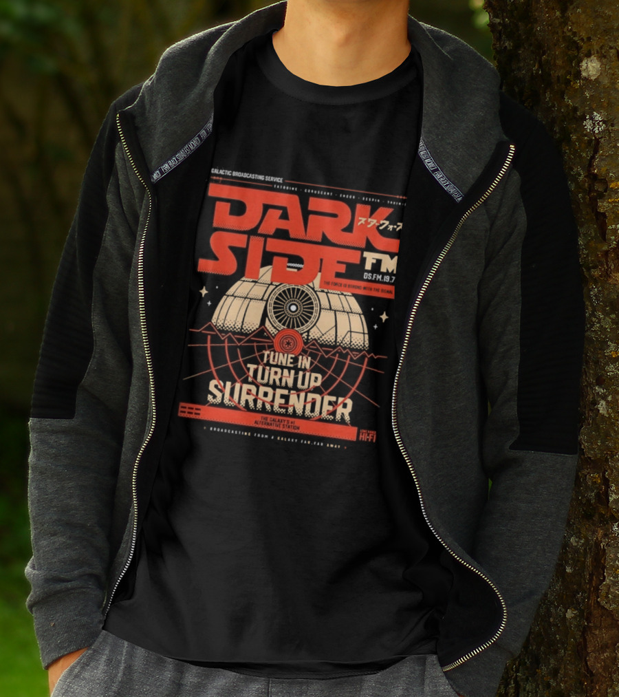 Dark Side FM Galactic Broadcasting Service Tune In Turn Up Surrender The Force Is Strong With The Signal T-Shirt