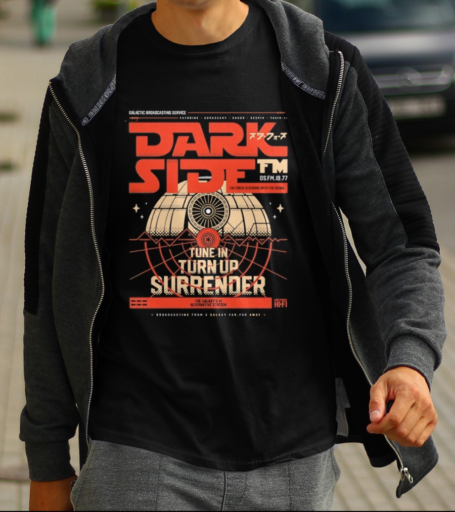 Dark Side FM Galactic Broadcasting Service Tune In Turn Up Surrender The Force Is Strong With The Signal T-Shirt