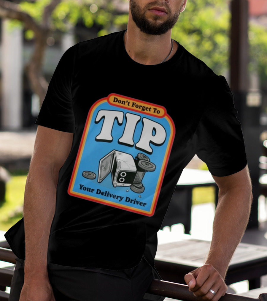 Don't Forget To Tip Your Delivery Driver Cartoon Flipped Truck T-Shirt