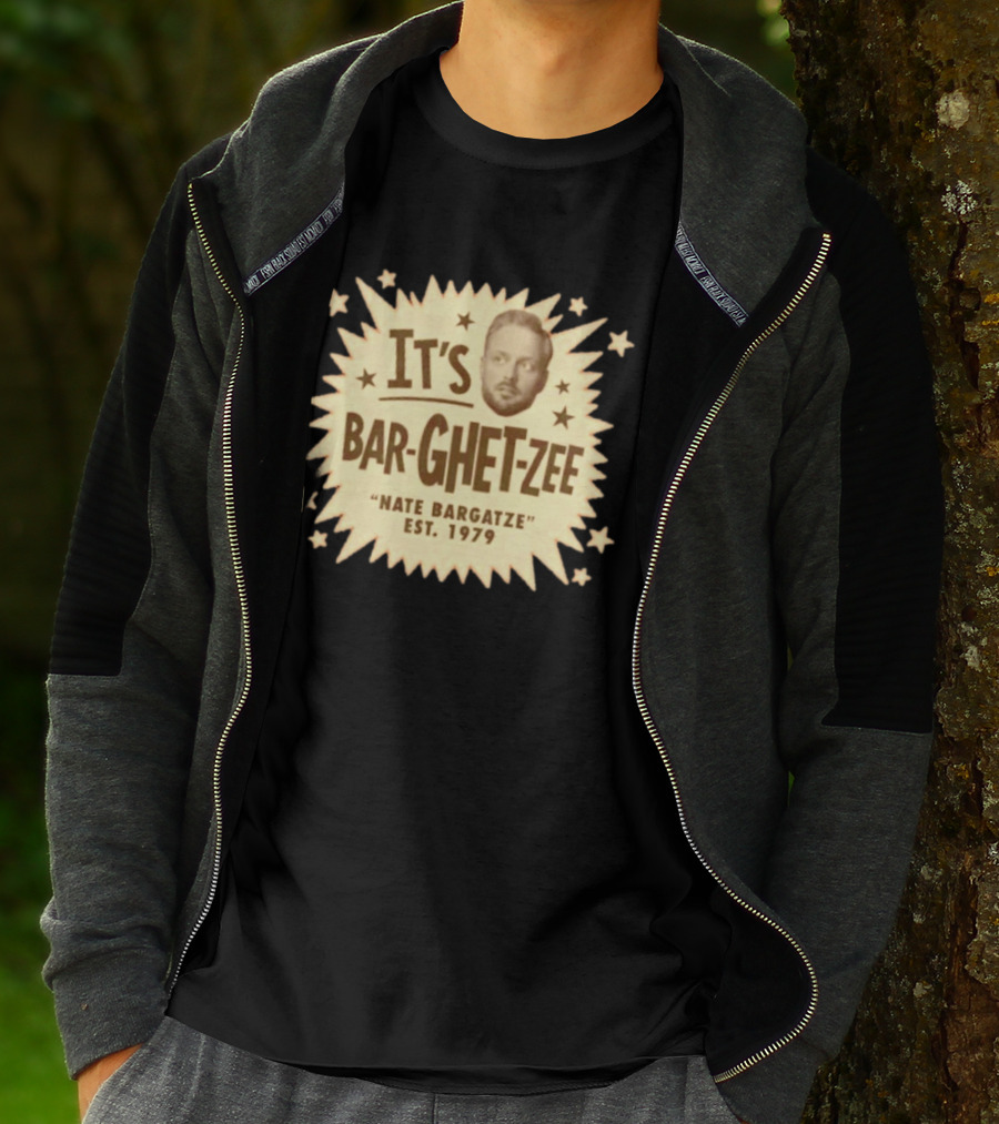 It's Bar Ghet Zee Nate Bargatze Est 1979 T-Shirt