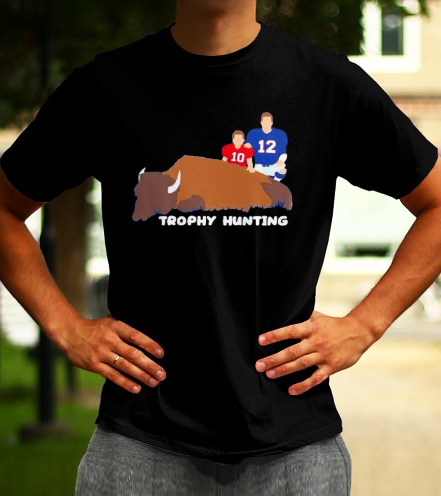 Trophy Hunting Tom Brady And Drake Maye Patriots Buffalo Bills T-Shirt