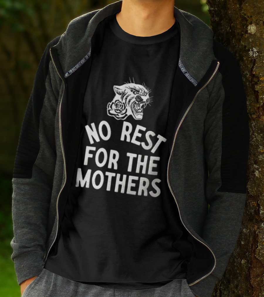 Panther Rose No Rest For The Mothers Empowering Resilience T-Shirt