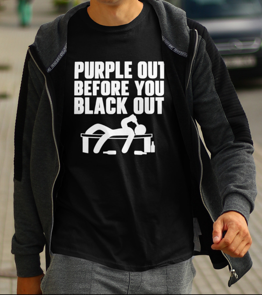 Purple Out Before You Black Out Drinking Humor With Stick Figure T-Shirt