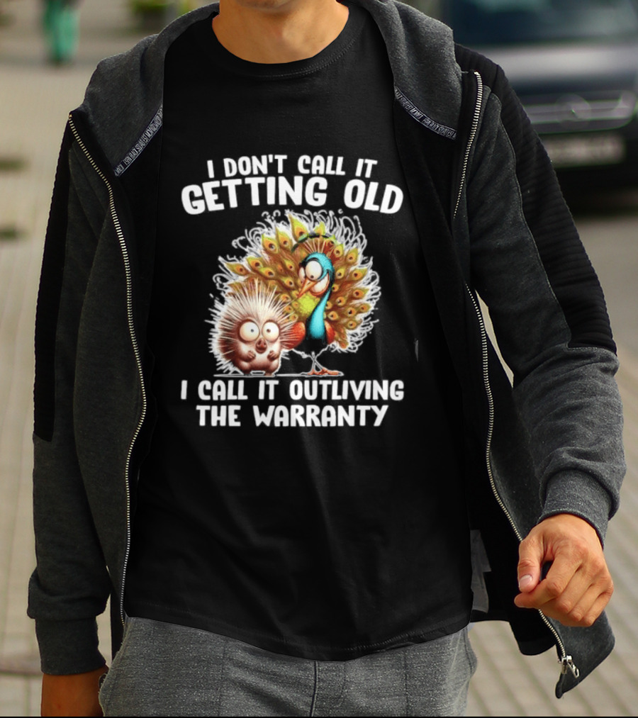 I Don't Call It Getting Old I Call It Outliving The Warranty Funny Animal Characters T-Shirt