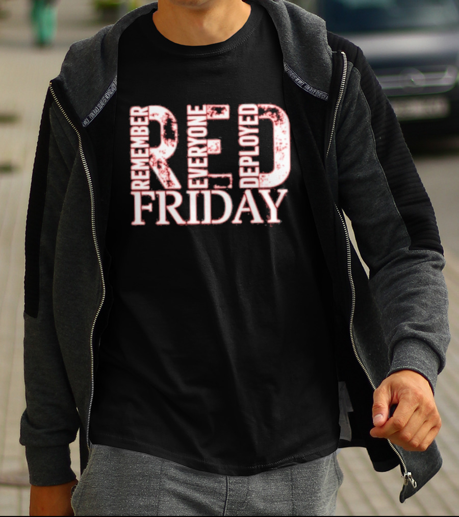 Red Friday Remember Everyone Deployed Support Troops Patriotic Message T-Shirt