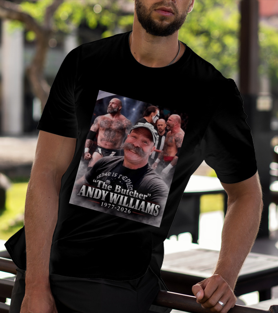 Rest In Peace Andy Williams AKA The Butcher 1977 2026 Wrestling Legend T-Shirt