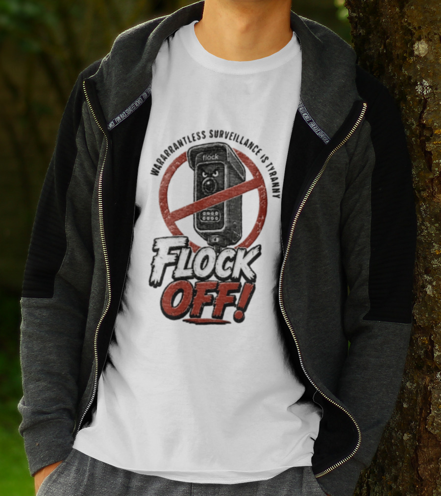Flock Safety Surveillance Warrantless Surveillance Is Tyranny Flock Off Warning T-Shirt