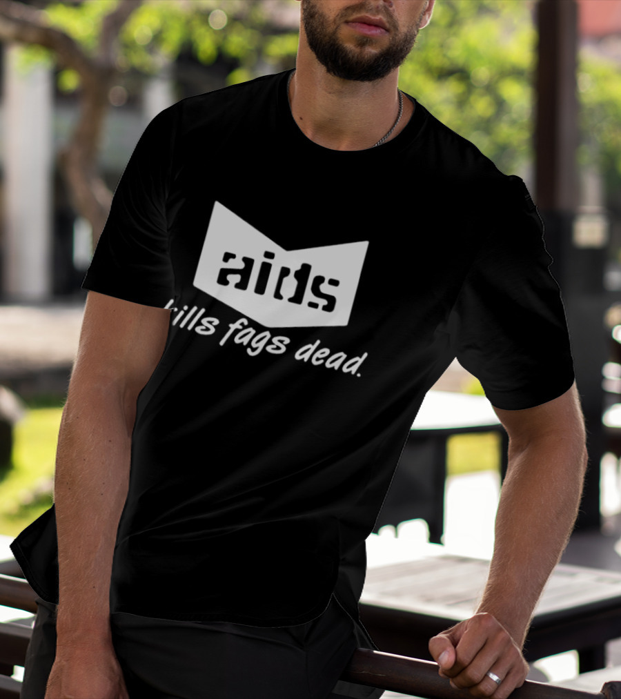 Aids Kills Fags Dead Offensive Controversial T-Shirt