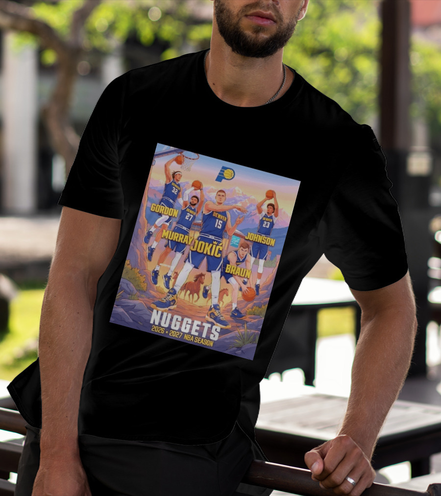 Jokic Murray Gordon Braun Johnson Nuggets 2026 2027 NBA Season T-Shirt